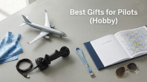 Best Gifts for Pilots (Hobby)