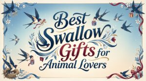 Best Swallow Gifts for Animal Lovers