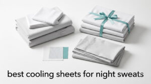 best cooling sheets for night sweats