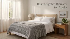 Best Weighted Blankets for Adults