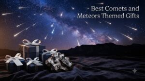 Best Comets and Meteors Themed Gifts