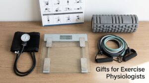 Gifts for Exercise Physiologists