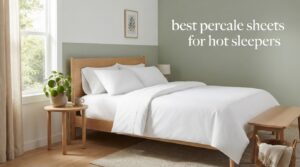 best percale sheets for hot sleepers
