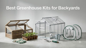 Best Greenhouse Kits for Backyards