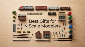 Best Gifts for N Scale Modelers