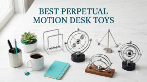 Best Perpetual Motion Desk Toys
