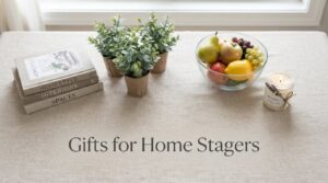 Gifts for Home Stagers