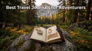 Best Travel Journals for Adventurers