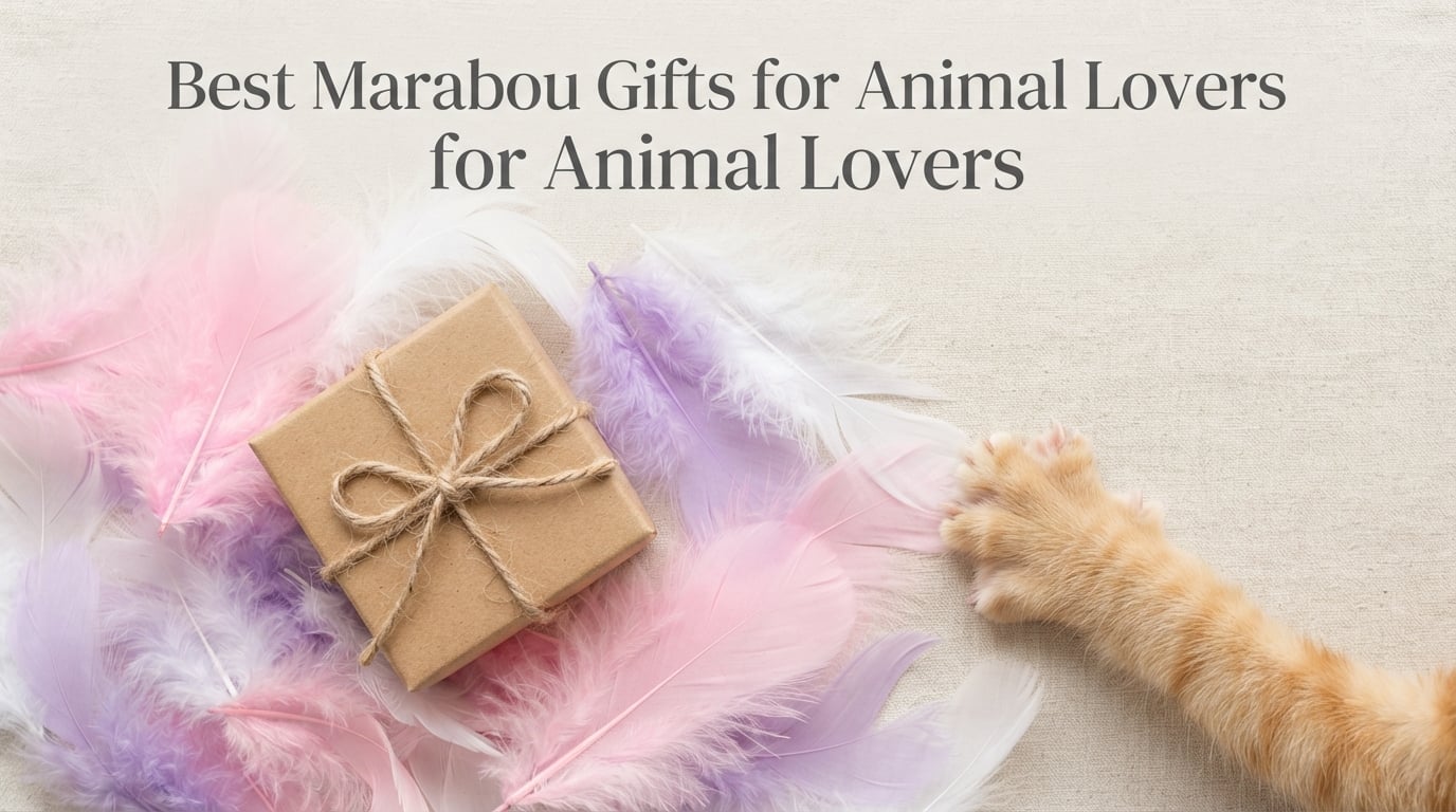 Best Marabou Gifts for Animal Lovers