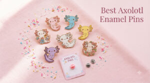 Best Axolotl Enamel Pins
