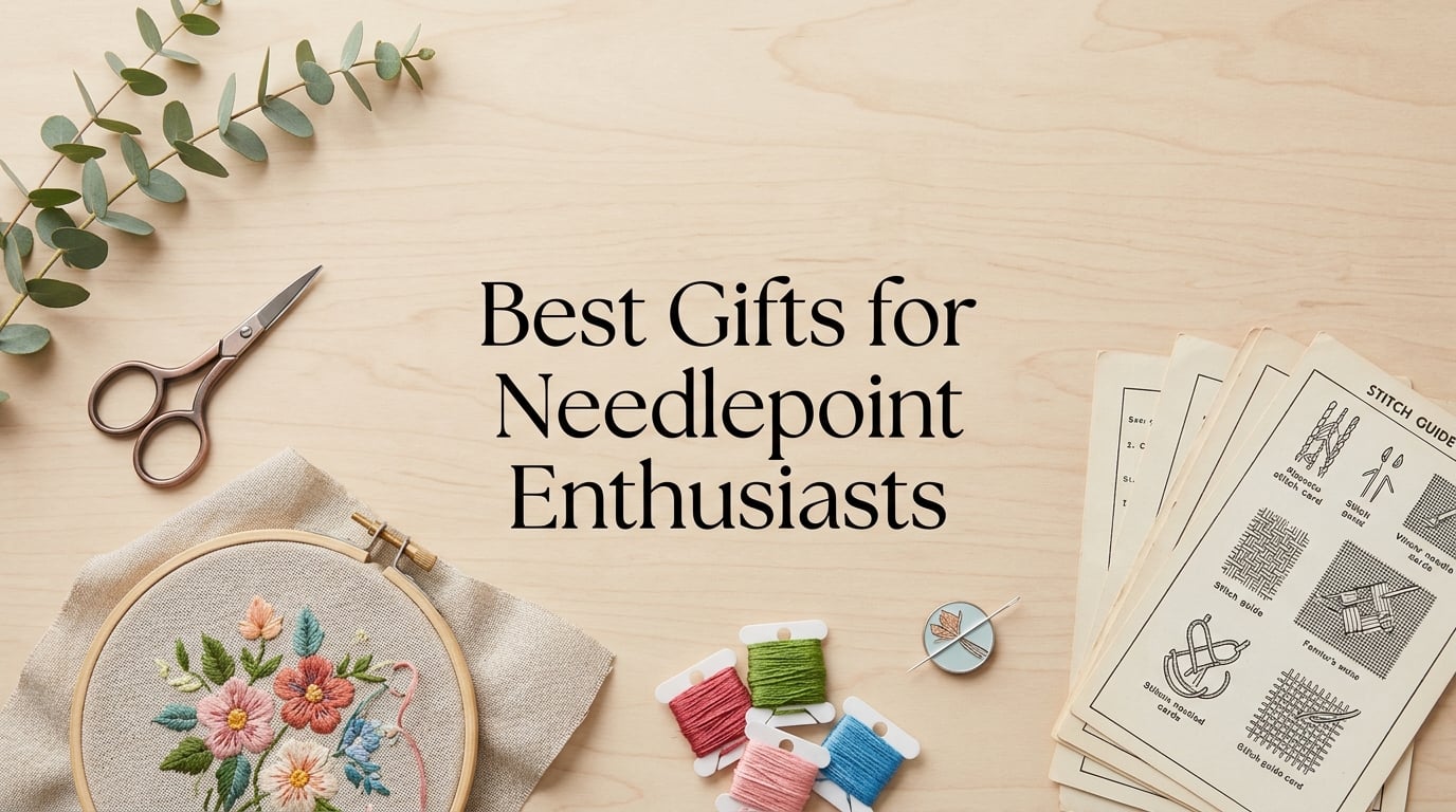 Best Gifts for Needlepoint Enthusiasts