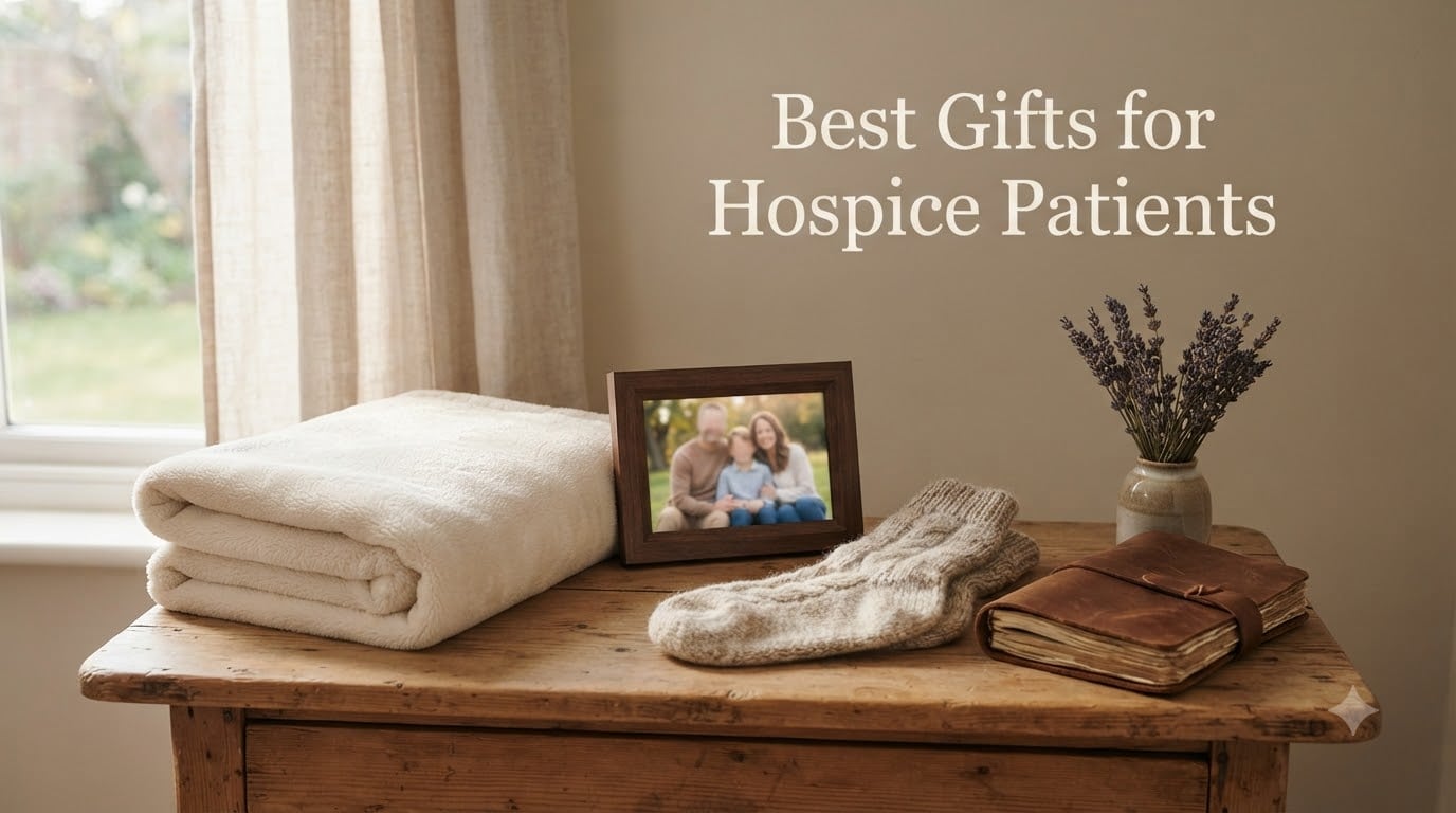 Best Gifts for Hospice Patients