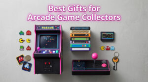 Best Gifts for Arcade Game Collectors