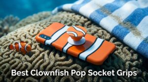 Best Clownfish Pop Socket Grips