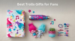 Best Trolls Gifts for Fans