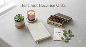 Best Just Because Gifts