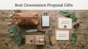 Best Groomsmen Proposal Gifts