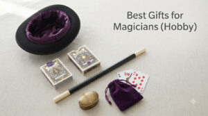 Best Gifts for Magicians (Hobby)