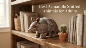 Best Armadillo Stuffed Animals for Adults
