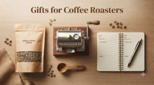 Gifts for Coffee Roasters