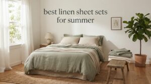 best linen sheet sets for summer