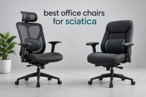 best office chairs for sciatica