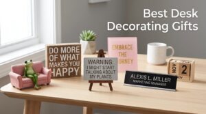 Best Desk Decorating Gifts