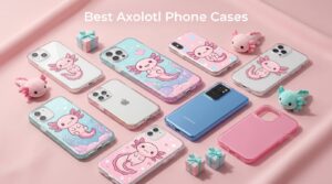 Best Axolotl Phone Cases