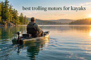 best trolling motors for kayaks