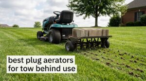 best plug aerators for tow behind use
