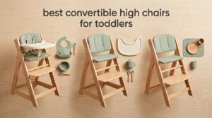 best convertible high chairs for toddlers