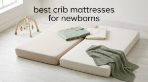 best crib mattresses for newborns