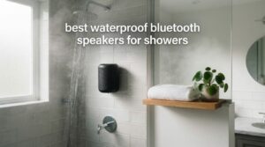 best waterproof bluetooth speakers for showers