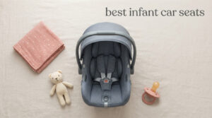 best infant car seats