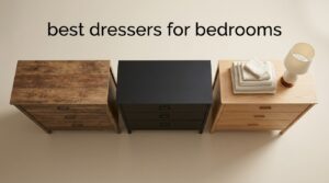 best dressers for bedrooms