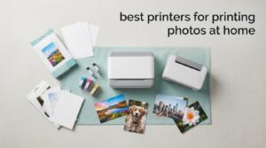 best printers for printing photos at home