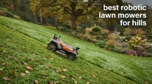 best robotic lawn mowers for hills