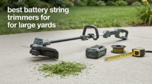 best battery string trimmers for large yards