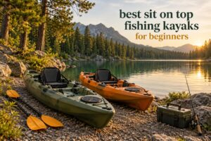 best sit on top fishing kayaks for beginners